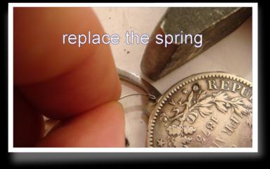 replace the spring / remplacez votre ressort.